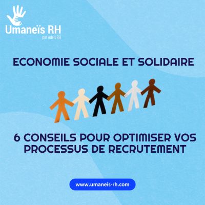 Economie Sociale et Solidaire : 6 conseils pour optimiser vos processus de recrutement